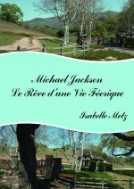 Michael jackson - le rêve d'une vie féerique
