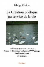 La création poétique au service de la vie –