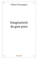 Imaginaire(s) du gore porn