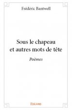 Sous le chapeau et autres mots de tête