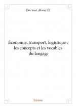 économie, transport, logistique : les concepts et les vocables du langage