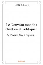 Le nouveau monde : chrétien et politique !