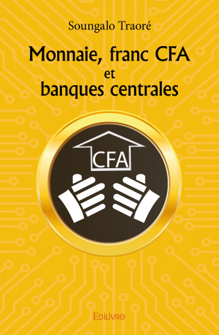 Monnaie, franc cfa et banques centrales