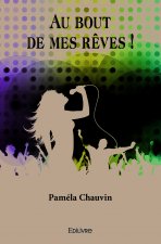Au bout de mes rêves !