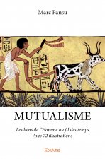 Mutualisme - avec 72 illustrations