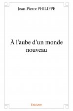 à l'aube d'un monde nouveau