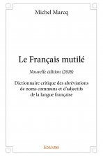 Le français mutilé - nouvelle édition (2018)