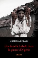 Une famille kabyle dans la guerre d'algérie