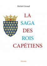 La saga des rois capétiens