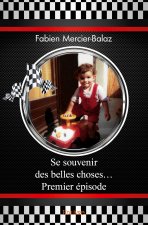 Se souvenir des belles choses...