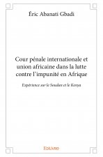 Cour pénale internationale et union africaine dans la lutte contre l’impunité en afrique