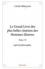 Le grand livre des plus belles citations des hommes illustres –