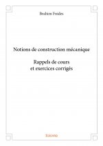 Notions de construction mécanique - rappels de cours et exercices corrigés
