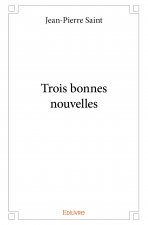Trois bonnes nouvelles