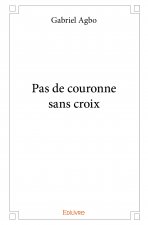 Pas de couronne sans croix