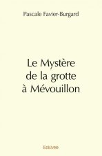 Le mystère de la grotte à mévouillon