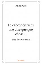 Le cancer est venu me dire quelque chose...