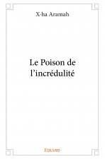 Le poison de l'incrédulité