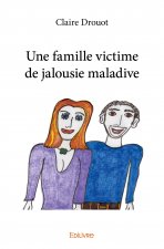 Une famille victime de jalousie maladive