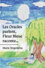 Les oracles parlent, fleur bleue raconte…