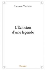 L’éclosion d’une légende