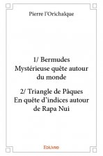 1/ bermudes mystérieuse quête autour du monde – 2/ triangle de pâques en quête d'indices autour de rapa nui