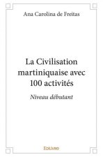 La civilisation martiniquaise avec 100 activités