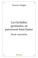 Les orchidées spontanées, en parcourant saint ismier
