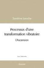 Processus d'une transformation vibratoire
