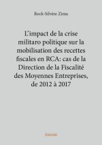 L'impact de la crise militaro politique sur la mobilisation des recettes fiscales en rca : cas de la direction de la fiscalité des moyennes entreprise