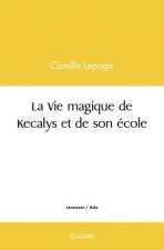 La vie magique de kecalys et de son école