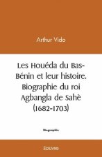 Les houéda du bas bénin et leur histoire. biographie du roi agbangla de sahè (1682 1703)