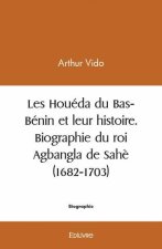 Les houéda du bas bénin et leur histoire. biographie du roi agbangla de sahè (1682 1703)