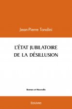 L'état jubilatoire de la désillusion