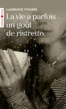 La vie a parfois un goût de ristretto