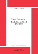 Lotta Comunista. The Bolshevik Model 1965-1995