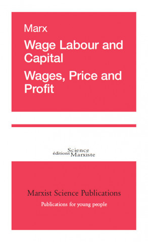 Wage Labour and Capital - Wages, Price and Profit