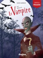 LE VAMPIRE : tout savoir sur le vampire