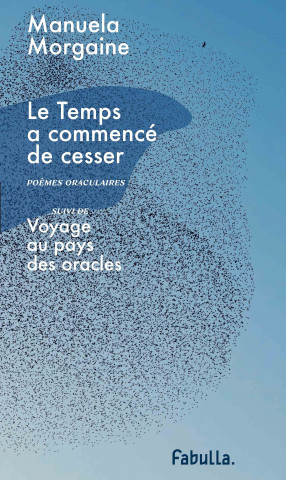 Le temps a commencé de cesser