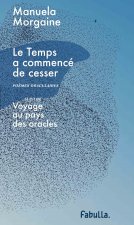 Le temps a commencé de cesser
