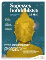 SAGESSES BOUDDHISTES : ETRE BOUDDHISTE AUJOURD HUI... ET DEMAIN ? - T3