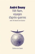 Viêt Nam, voyages d'après-guerres - avec 40 dessins de l'auteur