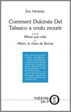 Comment Dulcinée Del Tabasco a voulu mourir