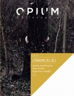 OPIUM PHILOSOPHIE 3, L ENIGME DU JEU