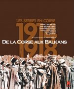 DE LA CORSE AUX BALKANS 1914-1918