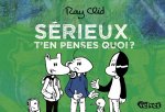 Sérieux, t'en penses quoi ?