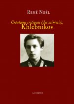 Créations critiques (des mimésis), Khlebnikov