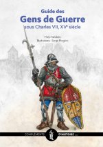 Guide des Gens de Guerre sous Charles VII, XVè siècle