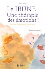 Le jeûne, une thérapie des émotions ? - écoute, expression, guérison
