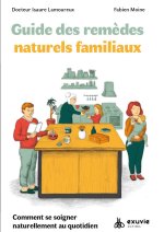 REMEDES NATURELS : LE GUIDE FAMILIAL.